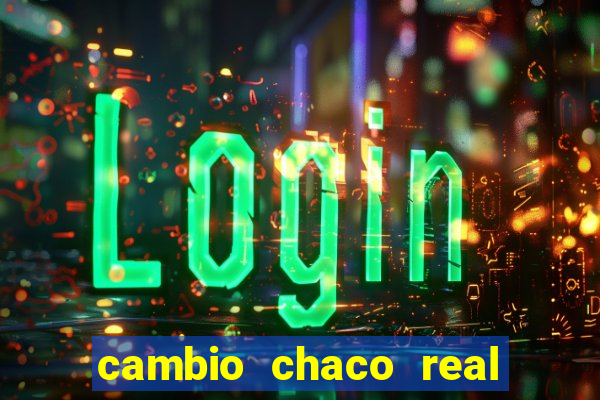 cambio chaco real en guarani